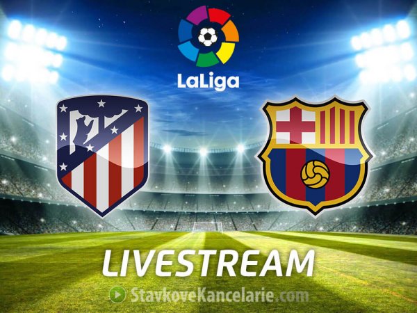 Atletico – Barcelona ▶ live stream živě online + TIPY na zápas