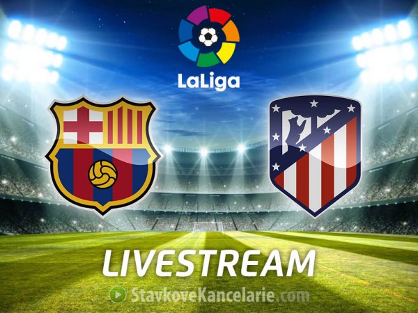 Barcelona – Atletico ▶ live stream živě online + TIPY na zápas