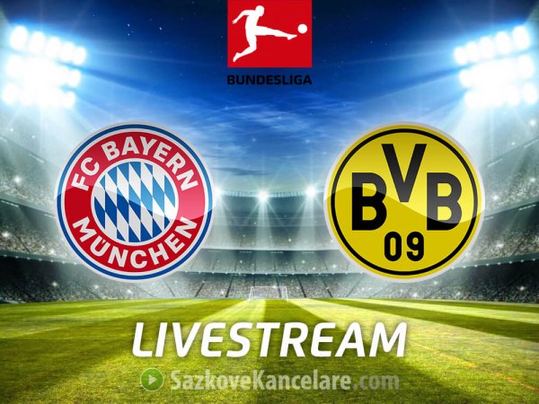 Bayern – Dortmund – live stream, kurzy a tipy