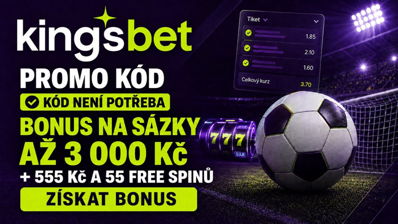 Kingsbet promo kód není potřeba – bonus na sázky až 3 000 Kč, 555 Kč a 55 free spinů