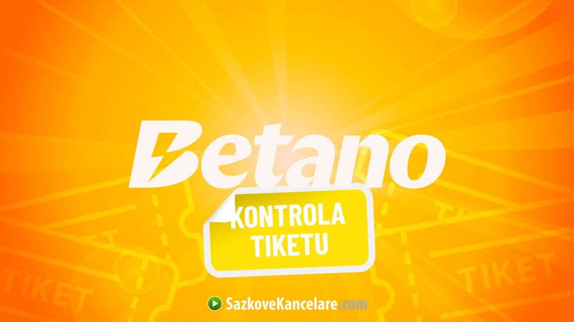 Betano kontrola tiketu ✔️ ověřte si vaše tipy online